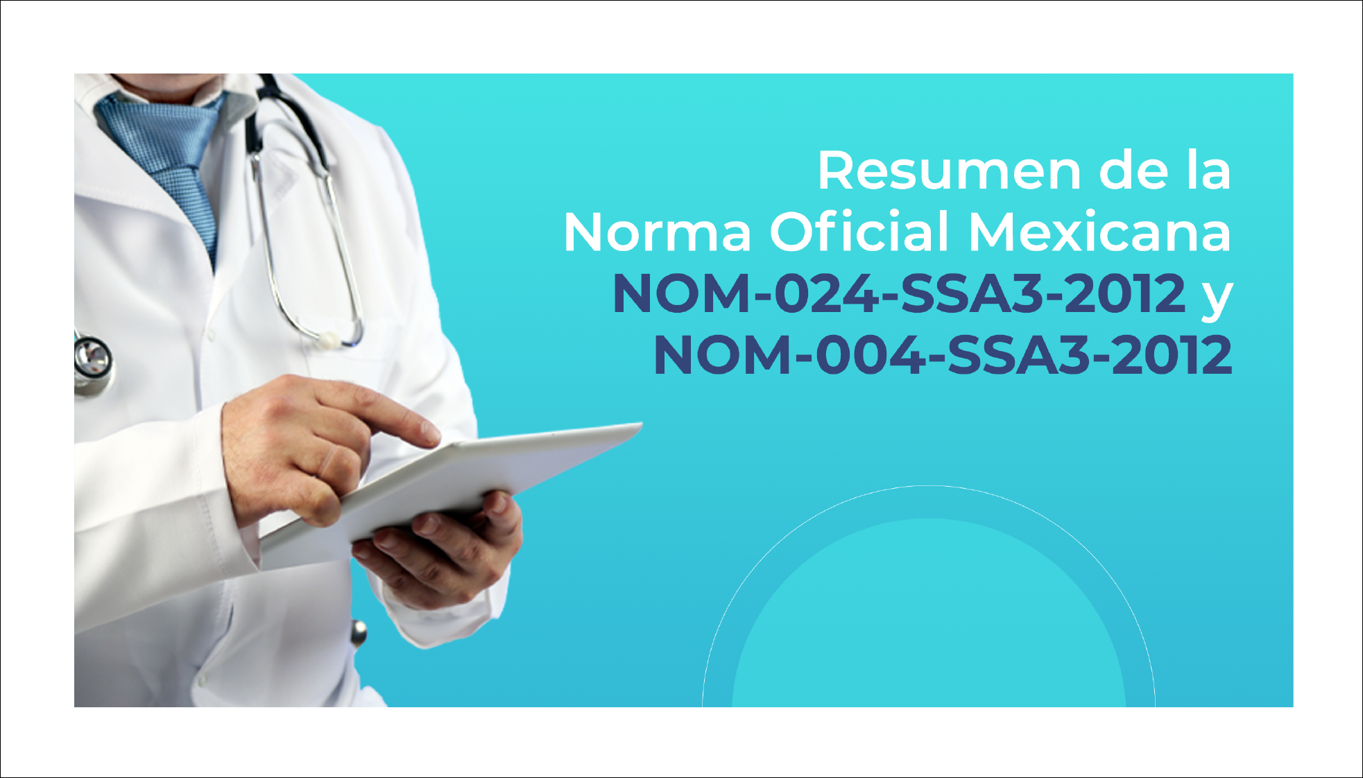 Resumen de la Norma Oficial Mexicana NOM-024-SSA3-2012 y NOM-004-SSA3-2012