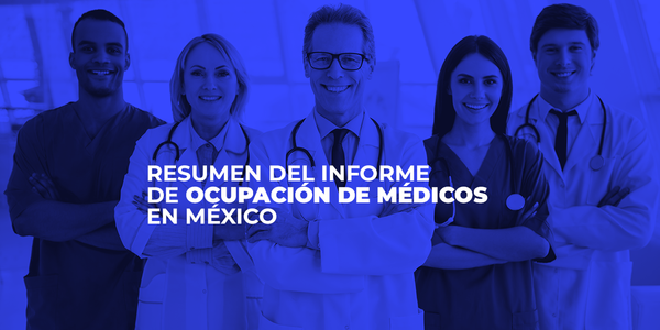 Resumen del Informe de Ocupación de Médicos en México