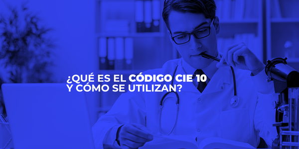 ¿Qué es el código CIE 10 y cómo se utilizan?
