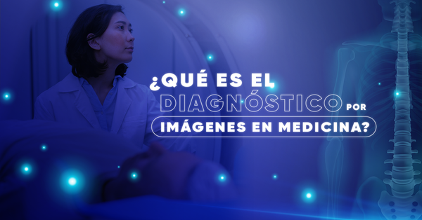 ¿Qué es el Diagnóstico por Imágenes en Medicina?