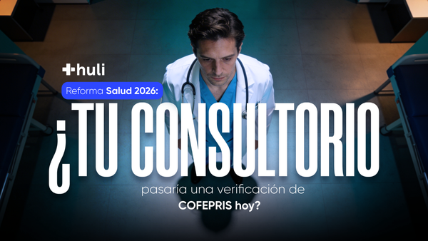 Reforma Salud 2026: ¿Tu consultorio pasaría una verificación de COFEPRIS hoy?